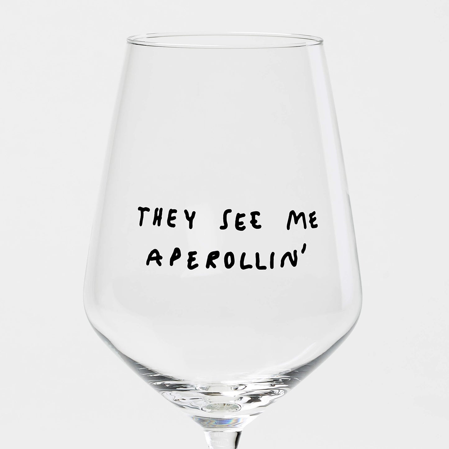 "They See Me Aperollin'" Weinglas