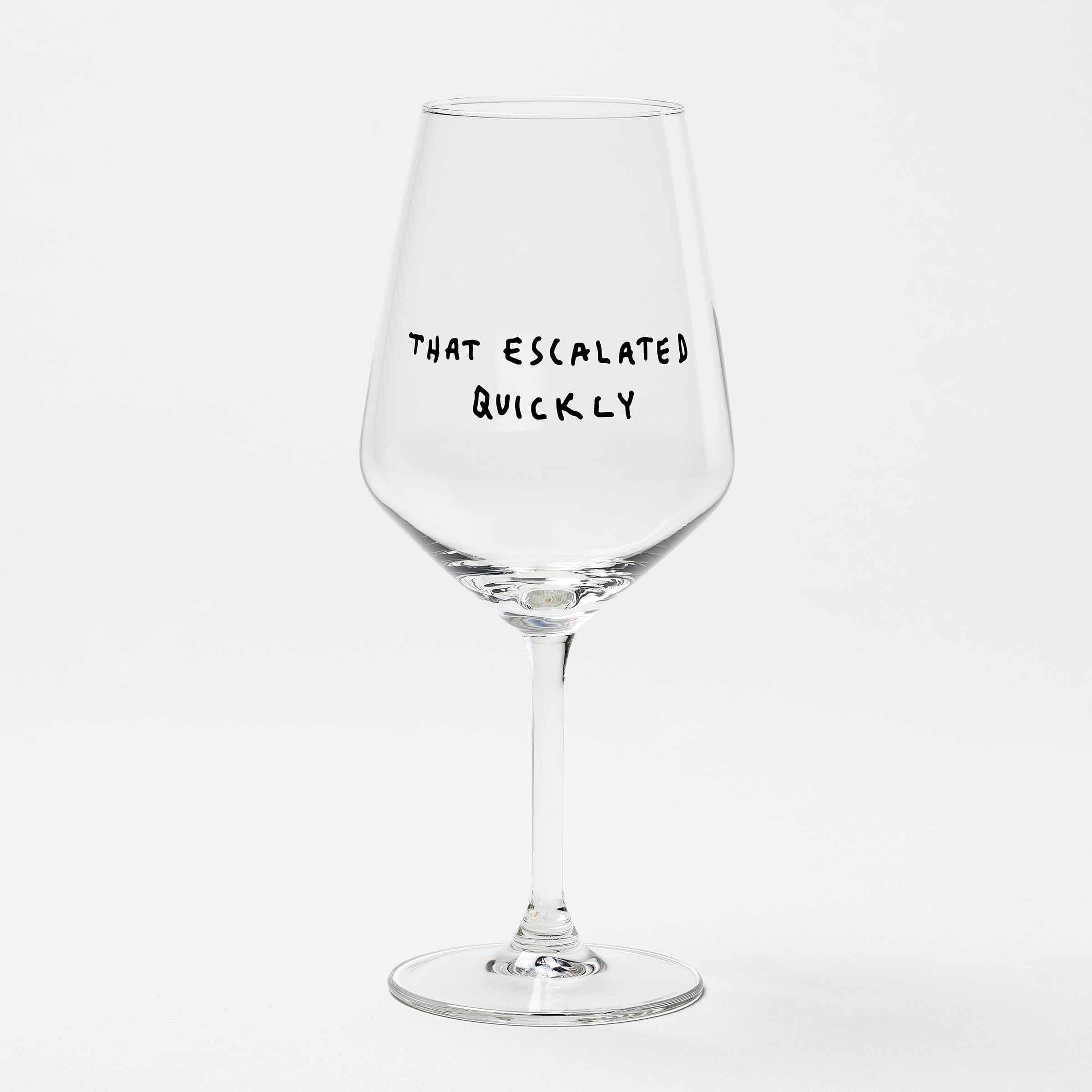 "That Escalated Quickly" Weinglas