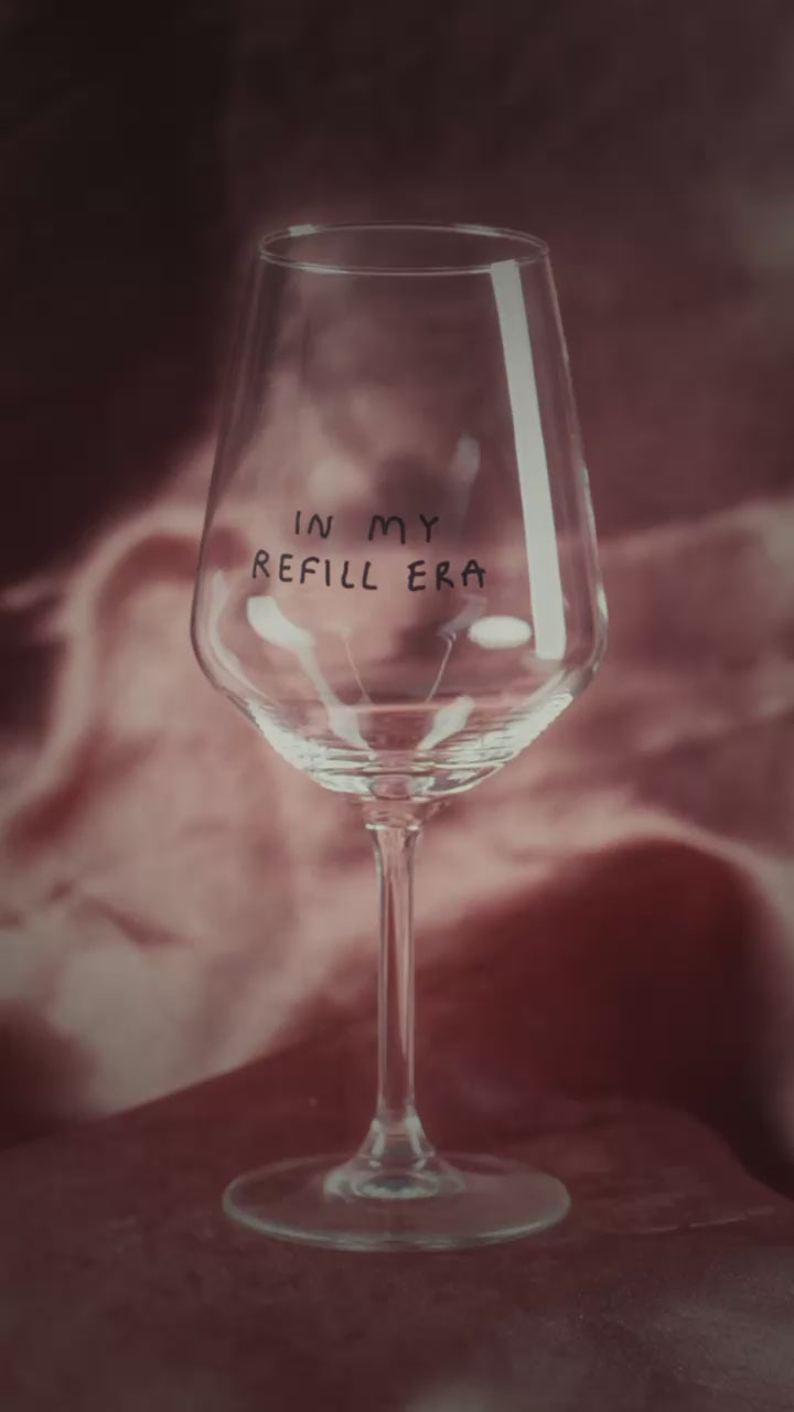"In My Refill Era" Weinglas