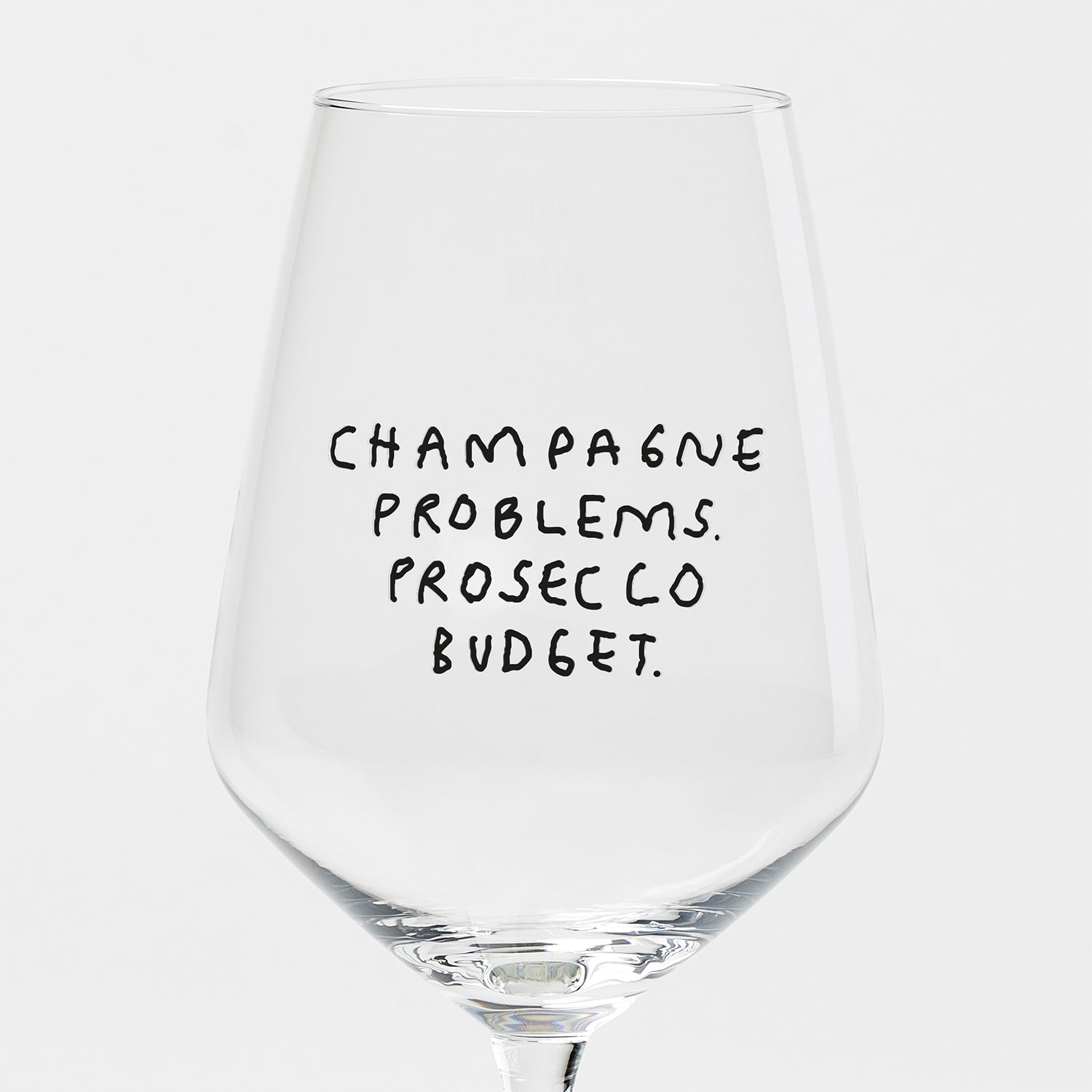 "Champagne Problems. Prosecco Budget." Weinglas
