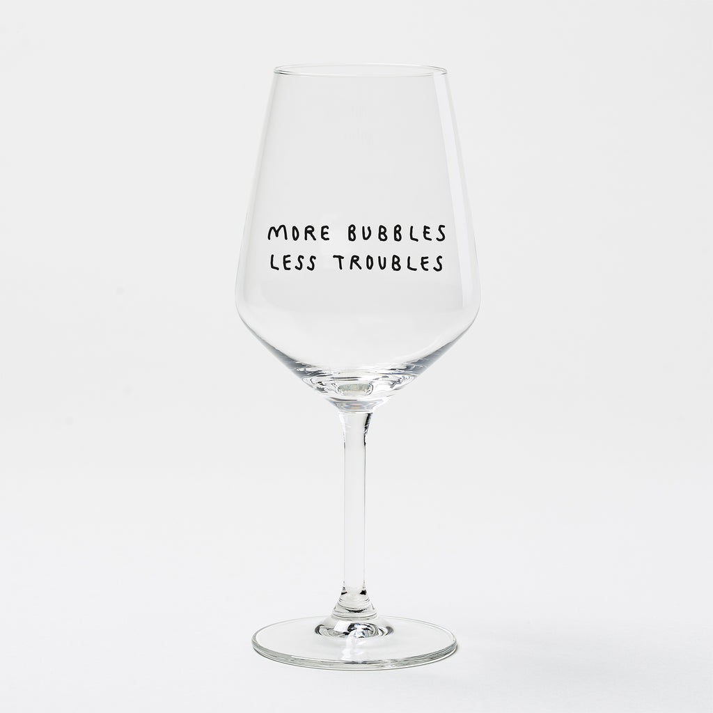 "More Bubbles Less Troubles" Weinglas