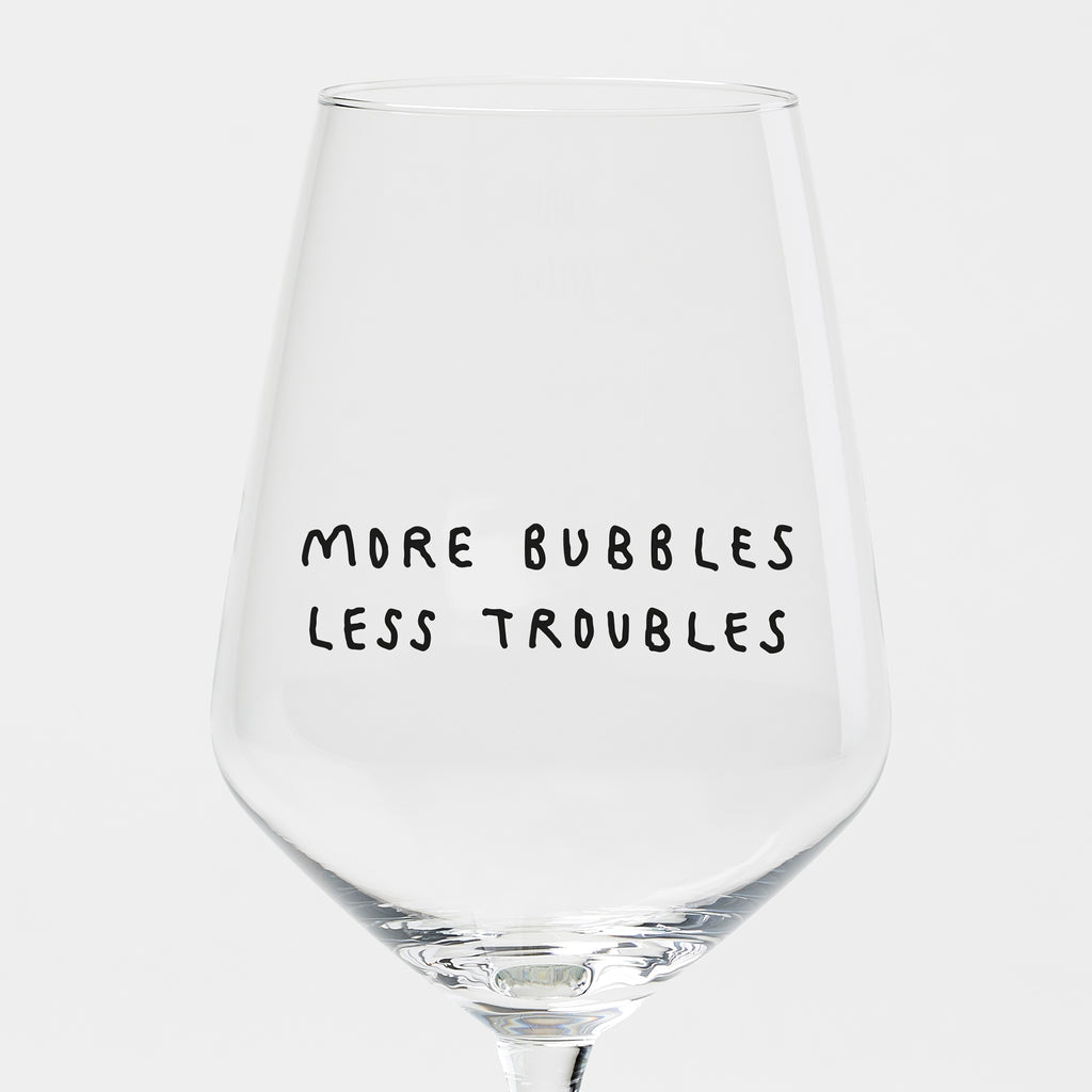 "More Bubbles Less Troubles" Weinglas