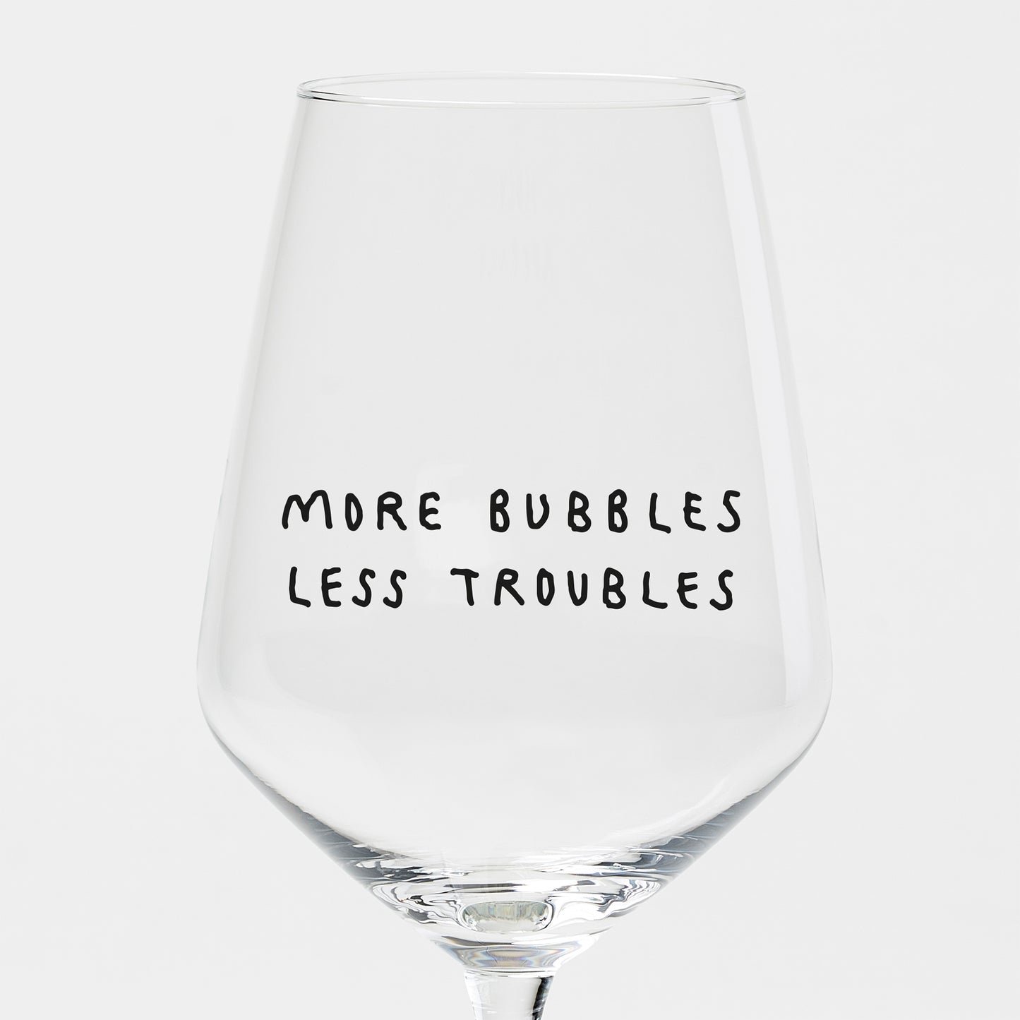 "More Bubbles Less Troubles" Weinglas