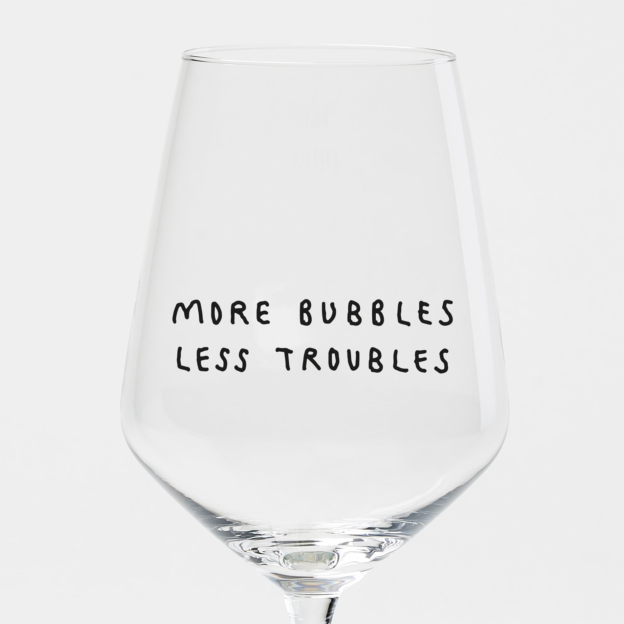 "More Bubbles Less Troubles" Weinglas